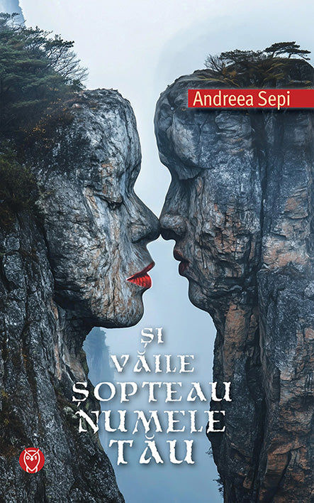 Coperta Și văile șopteau numele tău