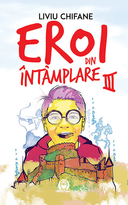 Coperta Eroi din Intamplare 3 - Manuscriscul misterios